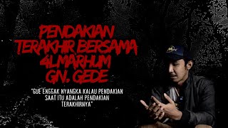 PENDAKIAN TERAKHIR BERSAMA ALMARHUM, KISAH MISTIS PENDAKIAN GUNUNG GEDE