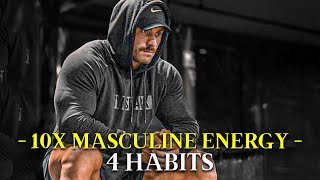 4 DAILY Habits Of The TOP 1% MEN To 10X Your Masculine Energy | HIGH-Value Man HACKS