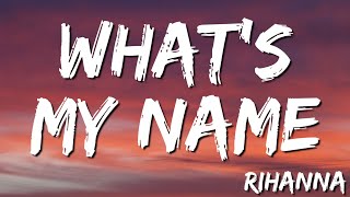 What's My Name - Rihanna (Lyrics)