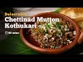 Chettinad Mutton Kothukari | Chettinad Mutton Kheema | South Indian Minced Mutton | Cookd