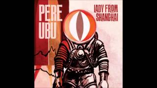 Pere Ubu - Free White