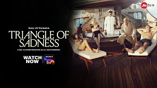 Triangle Of Sadness | Charlbi Dean Kriek, Harris Dickinson, Dolly De Leon | SonyLIV | JioTV+ 📺