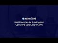 Best Practices for Building and Operating Data Lake on AWS
