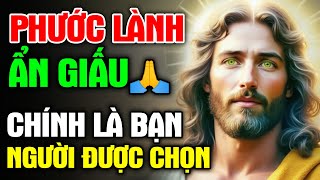 PHƯỚC LÀNH ẨN GIẤU ĐÊM NAY – CHỈ NGƯỜI ĐƯỢC CHỌN NHÌN THẤY | Chúa Phù Hộ Con 🙏Amen🙏