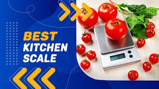 Best Kitchen Scale 2023 | The Best Kitchen Scales Reviewed