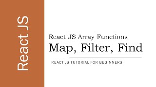 #8 - Map, Filter and Find Functions in ReactJS