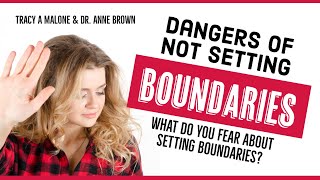 The Dangers of Not Setting Boundaries - Anne Brown
