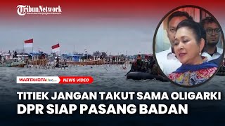 TEGAS, Titiek Soeharto DPR Pasang Badan Terkait Pagar Laut, Jangan Takut Sama Oligarki