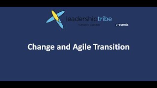 Change Management and Agile Transition within an Organization