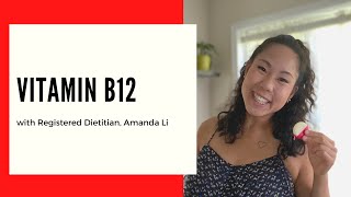 Are you getting enough Vitamin B12? with Registered Dietitian, Amanda Li