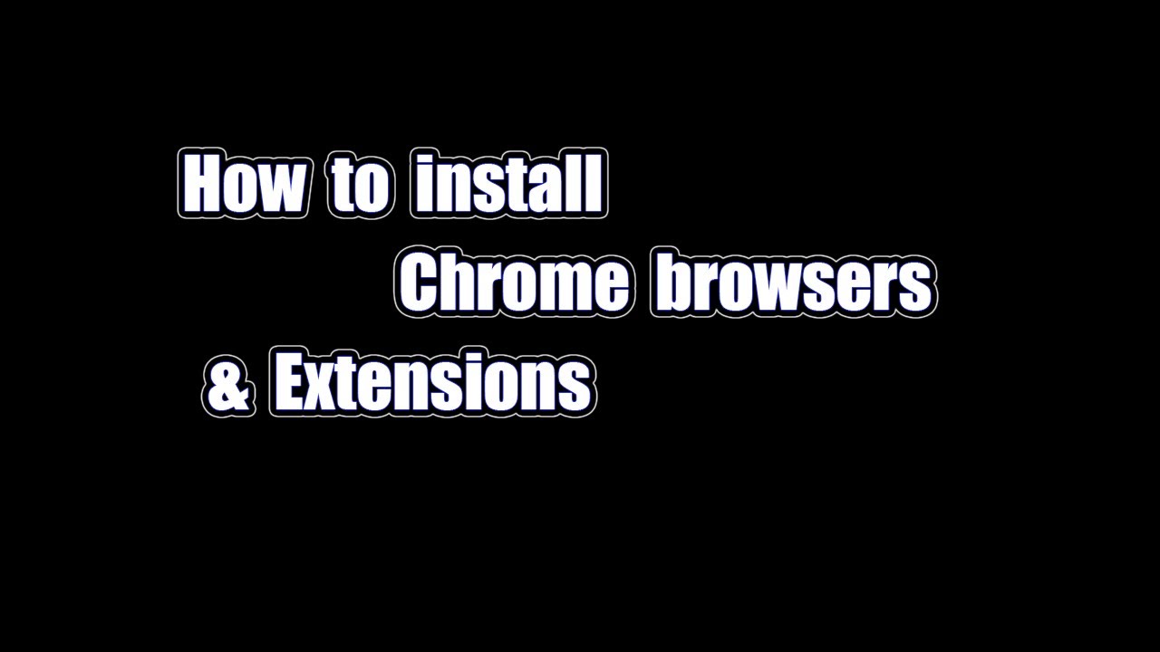 How To Install Chromes & Extensions - YouTube