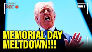 Trump has PSYCHO MELTDOWN on Memorial DAY and BURNS DEAL