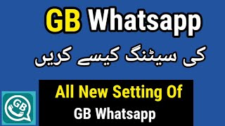 All New setting of Gb whatsapp in urdu 2022 | GB whatsapp ki setting kaisy krain