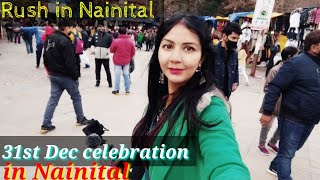 31st Dec celebration in Nainital || Rush in Nainital on New Year 2022 || Nainital Vlog || Y J Vlogs