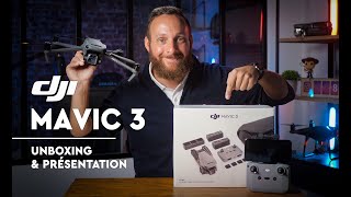 DJI MAVIC 3 : UNBOXING \u0026 PRÉSENTATION