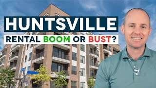 Huntsville's Rental Boom.... or Bust?
