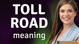 Understanding "Toll Road" in English