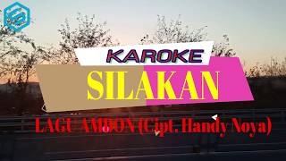 KAROKE LAGU AMBON, SILAHKAN