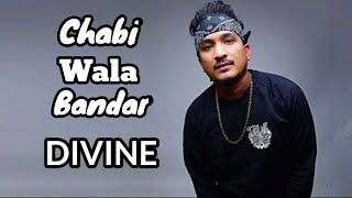 DIVINE-- Chabi Wala Bandar || Lyrics || Diss Track For EMIWAY BAINTAI ??