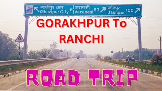 Road Trip Gorakhpur to Ranchi by Car | 10.11.2023 | Travel Vlog