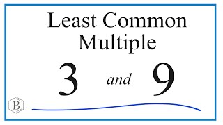 Find the Least Common Multiple (LCM) for 3 and 9