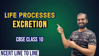 Life Processes Class 10 | Excretion | NCERT Line to Line explained | CBSE Class 10