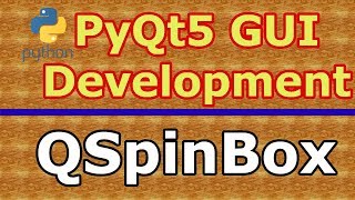How To Create QSpinBox In PyQt5 (Python GUI Programming) #21