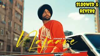 Najaare ( Slowed & Reverb ) Jordan Sandhu (Official Video) | Latest Punjabi Songs 2023 |