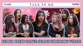 Semua Trend Dance Selalu diborong V1RST! #TalkToMe