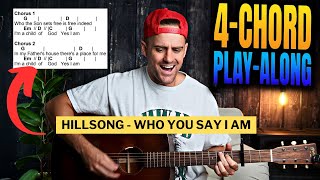 Hillsong Worship || Who You Say I Am || 4-Chord Guitar Lesson & Play-Along with Chords & Lyrics!