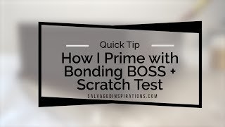 How I Prime with Bonding BOSS + Scratch Test