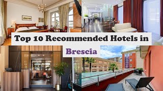 Top 10 Recommended Hotels In Brescia | Luxury Hotels In Brescia