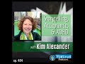 484 | Storytelling, Acceptance, & ADHD with Kim Alexander