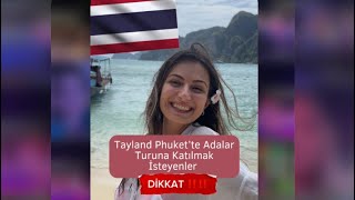 TAYLAND PHUKET’TE ADALAR TURLARI