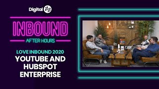 INBOUND AFTER HOURS: LOVE INBOUND 2020, YouTube and HubSpot Enterprise