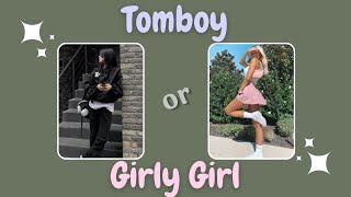 Are you a TOMBOY or a GIRLY GIRL? -|msyahh|