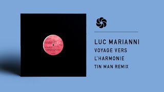 Luc Marianni - Voyage vers L'harmonie (Tin Man Remix) [DDD]