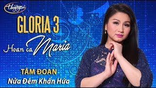 Gloria 3 | Tâm Đoan - Nửa Đêm Khấn Hứa