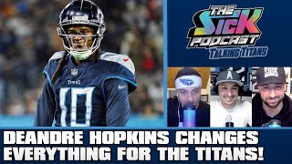 DeAndre Hopkins Changes EVERYTHING For The Titans! - Titans Talk #35