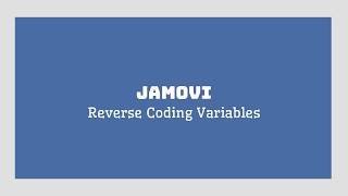 Reverse Coding in jamovi