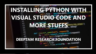 Installing Python with Visual Studio Code | Python Tutorial | Deeptam Research Foundation