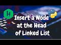 109 - Insert a node at the head of a linked list | Linked List | Hackerrank Solution | Python