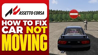 How To Fix Car Not Moving in Assetto Corsa (2025)