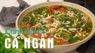 Đừng bỏ qua cách nấu món canh chua cá ngần này khi vào mùa