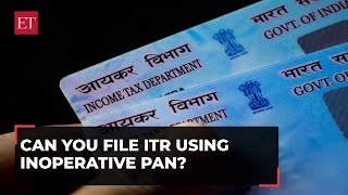 Can an NRI or OCI file ITR using an inoperative PAN?