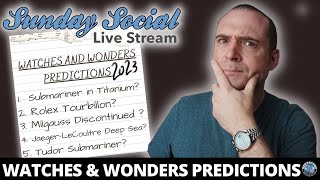 Will These Predictions Come True - Watches and Wonders 2023