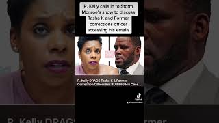 R. Kelly calls in to Storm Monroe’s show to discuss Tasha K and Former C.O. accessing his emails