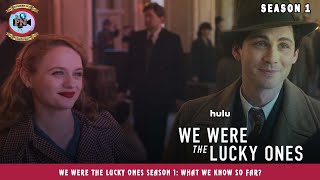 We Were The Lucky Ones Season 1: What We Know So Far? - Premiere Next