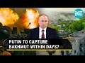 Zelensky to lose 'Fortress Bakhmut'? Russia's capture of key Donbas city 'days away' | Report