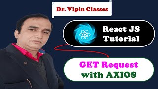 React Tutorial #41 AXIOS GET Request in React | Dr Vipin Classes